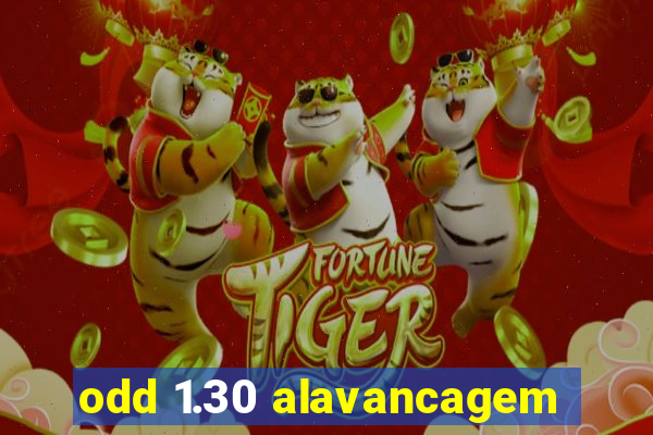 odd 1.30 alavancagem